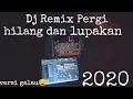 Download Lagu Dj Pergi hilang dan lupakan - Remember Of Today (Remix slow)