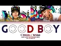 GD X TAEYANG - 'GOOD BOY' LYRICS [COLOR CODED HAN|ROM|ENG]