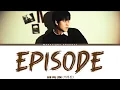Download Lagu LEE MU JIN(이무진) _ Episode(에피소드)  [Han|Rom|Indo] Lirik Terjemahan