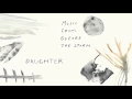 Download Lagu Daughter - \