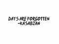 Days Are Forgotten by Kasabian Lyrics