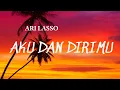 Download Lagu AKU DAN DIRIMU - ARI LASSO ( LIRIK VIDEO )