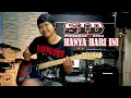 Download Lagu Superman is Dead -  Hanya Hari Ini Guitar Cover