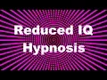 Weak Agreeable Mind Reduced IQ Hypnosis
