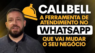 Callbell: a ferramenta de atendimento no WhatsApp que vai mudar o seu negócio