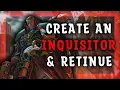 Make Your Own Inquisitor Retinue