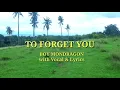 TO FORGET YOU by Boy Mondragon with lyrics