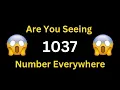 Angel Number 1037 Meaning Your Life Will Change Forever