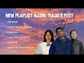 Download Lagu Playlistku Pun Playlistmu Juga (Nadin Amizah, Tulus, Feby Putri)