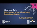 Lightning Talk Adventures in Benchmarking Timestamp Taking in Cpp - Nataly Rasovsky