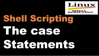 Shell Scripting Tutorial-12 The case Statements Linux Scripting Tutorial Linux Interview Question
