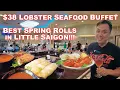 Best Spring Rolls in Little Saigon and a 38 Unlimited Lobster Buffet Southern California Eats