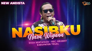 nasibku nara wiguna new andista live desa kertayasa kec kramat kab tegal