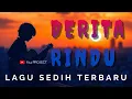Download Lagu LAGU SEDIH - DERITA RINDU  (Officia Music Video) #MusikGalau #LaguSedih #LaguBaper2025