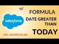 Salesforce Formula for Date Greater Than Today Salesforce Date is Greater Than Today or Not