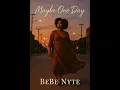 Lagu Maybe One Day- BeBe Nyte (Official Audio)