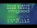 Download Lagu David Guetta \u0026 Bebe Rexha feat. LUDMILLA \u0026 LIT Killah - I’m Good (2023 version) [Lyric Video]