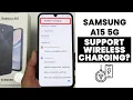 Does Samsung A15 5G Support Wireless Charging