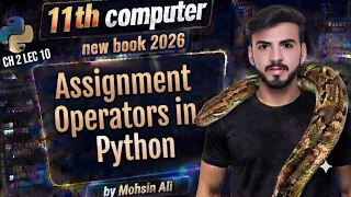 Assignment Operators in Python Compound assignment operators 11th Computer Chapter 2 Lec 10