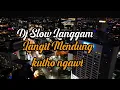 Download Lagu Dj Slow Langit Mendung Kutho Ngawi || Seneng Langgam