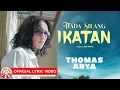 Download Lagu Thomas Arya - Tiada Silang Ikatan [Official Lyric Video HD]