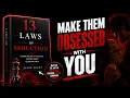13 Laws of Seduction The Psychology of Attraction Desire Influence