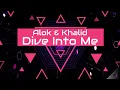 [和訳] Alok & Khalid - Dive Into Me