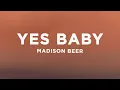 Lagu Madison Beer - yes baby (Lyrics)