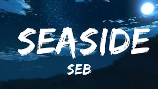 Download SEB - Seaside (TikTok Song) (Lyrics) \ MP3