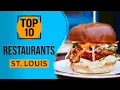 Top 10 Best Restaurants in St Louis Missouri