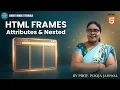 Web Technology Frames in HTML Attributes of Frame Element Nested Frameset Explained