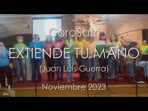 Download MP3 EXTIENDE TU MANO. CoroSatri (Juan Luis Guerra)