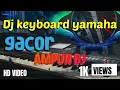 Download Lagu DJ keyboard GACORRR. BY_YAMAHA