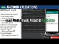 android all validation name mobile email password only character digit in android studio