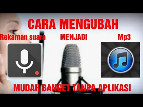 Download MP3 CARA MENGUBAH REKAMAN SUARA MENJADI MP3 TANPA APLIKASI