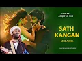 Download Lagu Sath Kangan Leke Aana(oonchi oonchi Deewarein) | YAARIYAN 2 | Arijit Singh | Mannan B| Arijit fan
