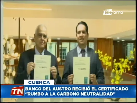 Banco del Austro recibió el certificado rumbo a la carbono neutralidad