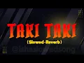 Download Lagu Taki Taki (Slowed \u0026 Reverb) - DJ Snake, Selena Gomez, Ozuna, Cardi B
