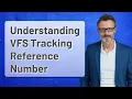 Understanding VFS Tracking Reference Number