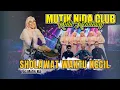 Download Lagu WAKTU KU KECIL - SOLAWAT KOPLO - MUTIK NIDA CLUB LIVE PURBALINGGA