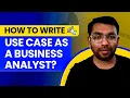 How to write Use Case as a Business Analyst