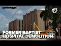 Demolition begins on Pensacola s former Baptist Hospital with towers next