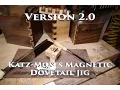 VERSION 2 0 of The Katz-Moses Magnetic Dovetail Jig plus weekly giveaway