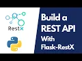 Create A REST API with Python Flask and Flask-RestX - Project Tutorial