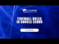 Tutorial Firewall Rules in Google Cloud Cloud Institute