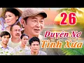 Download Lagu DUYÊN NỢ TÌNH XƯA - TẬP 26 | Phim Việt Nam Mới 2025 | Phim Tâm Lý Tình Cảm Gia Đình Mới Nhất 2025