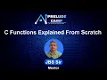C Functions Explained from Scratch Mastering C from Zero PreludeCamp
