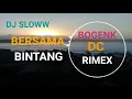 Download Lagu DJ SLOWW BERSAMA BINTANG - FULL BASS MANTAP REMIX
