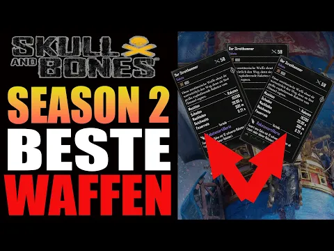 Download MP3 Skull and Bones - Die BESTEN Waffen in der Season 2 - MEGA DAMAGE BOOST für deine Flotte