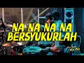 Download Lagu Na Na Na Na ( Bersyukurlah ).